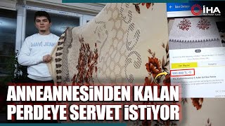 Anneannesinden Kalan 70 Yıllık Perdeyi 900 Bin Liraya Satışa Çıkarttı [upl. by Durarte]