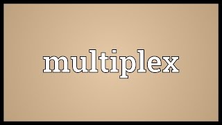 Multiplex Meaning [upl. by Setsero489]