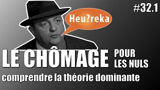 Le chômage pour les nuls  comprendre la théorie dominante  Heureka 321 [upl. by Einafats]