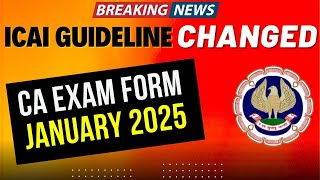 ICAI Guideline Changed  CA Exam Form January 2025 Exam  Official Announcement by icai [upl. by Jamilla111]