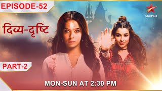 DivyaDrishti  Episode 52  Part 2  Divya aur Drishti ne manaaya Raksha Bandhan [upl. by Leinadnhoj]