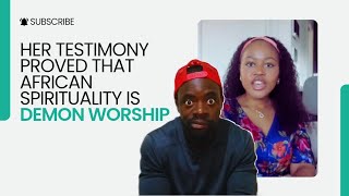 Her Testimony proved that African Spirituality is DEMON WORSHIP  ANCESTORSAFRICAN SPIRITUALITY [upl. by Jolda]