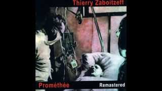 Thierry Zaboitzeff  Prométhée Part 1a [upl. by Ad]