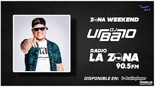 DJ URBANO  ZONA WEEKEND 15  SE ME OLVIDA [upl. by Valenza]