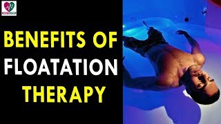 Benefits Of Floatation Therapy  Health Sutra  Best Health Tips [upl. by Reube814]