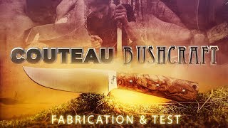 FABRICATION DUN COUTEAU OUTDOOR – Bushcraft Knife Making [upl. by Naujd]