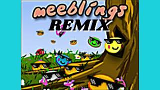 🎶 Meeblings Remix 🎶 [upl. by Ahsemad113]