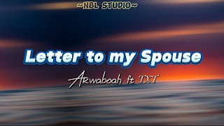 Akwaboah – Letter To My Spouse ft TxT lyrics video [upl. by Nagy]