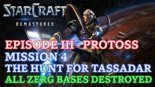 Starcraft Remastered  Episode III  Protoss  Mission 4 The Hunt for Tassadar All Destroyed [upl. by Stirling]