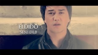 ELDIDO  Seni Deb Official Music Video [upl. by Eamon]