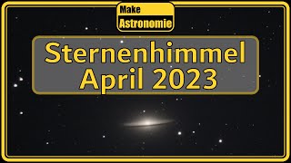 Sternenhimmel April 2023  Sternbilder Planeten Astronomie [upl. by Ettebab]