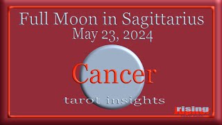 Cancer  Full Moon in Sagittarius  May 23 2024  Tarot Insights [upl. by Ennairam]