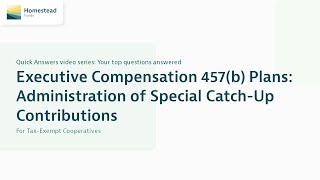 457b Plans Administration of Special Catch up Contributions [upl. by Ahsaf]