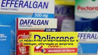 Un médecin fait un avertissement sur le Dafalgan Efferalgan et Doliprane [upl. by Borlow]