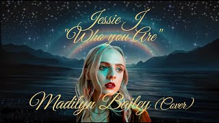 Jessie J  quotWho You Arequot Lyrics Cover by Madilyn Bailey  Showroom Partners Entertainment [upl. by Aihsekal453]