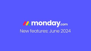 mondaycom new features  June 2024 [upl. by Ycul]