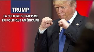 Trump la culture du racisme en politique americaine Documentaire [upl. by Cordell]