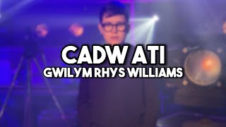 Cadw Ati  Gwilym Rhys Williams Fideo Swyddogol [upl. by Kcirre]