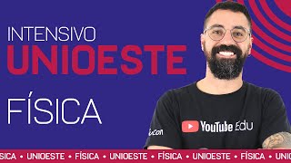 REVISÃO UNIOESTE 2022  FÍSICA  Prof Henrique [upl. by Camroc]