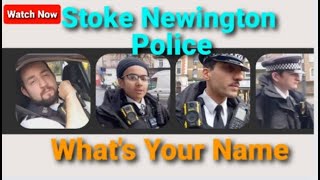 Stoke Newington Police Whats My Name [upl. by Tychonn536]