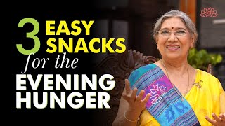 3 Easy Snacks for the Evening Hunger  Dr Hansaji Yogendra [upl. by Atwahs590]