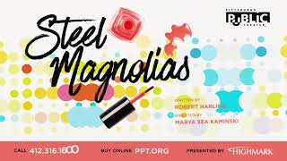 STEEL MAGNOLIAS at our Pittsburgh Public Theater [upl. by Aramas]