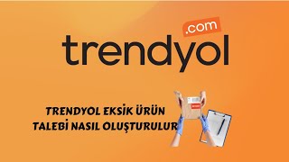 Trendyol Eksik Ürün Talebi Nasıl Yapılır  Trendyol Eksik Ürün Geldi Ne Yapmalıyım [upl. by Ullund352]