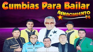 Renacimiento 74 Mix Cumbias Para Bailar Mix [upl. by Reiss]