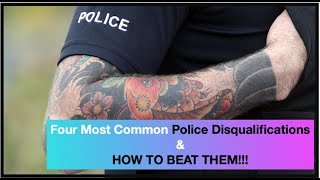 The Four Most Common Police Agency Disqualifications and How to Beat Them [upl. by Yenatirb324]