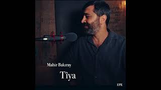 Mahir Bakıray  Tîya  EPR [upl. by Mauralia]