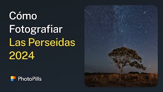 Cómo Fotografiar la Lluvia de Estrellas de las Perseidas 2024 [upl. by Ennayehc]