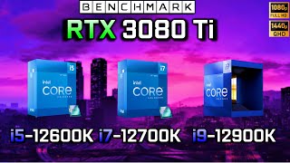 RTX 3080 Ti  i5 12600K vs i7 12700k vs i9 12900k  Benchmark  1080p  1440p [upl. by Ede727]