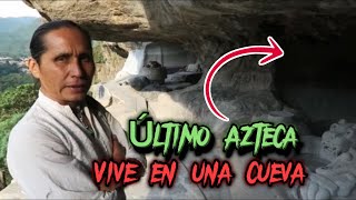 Último Azteca vive en una Cueva en México [upl. by Boutis]