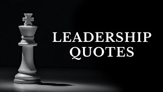 41 Powerful Leadership Quotes from The Greatest Leaders of all time  Timeless Quotes [upl. by Siurad317]