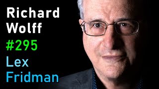 Richard Wolff Marxism and Communism  Lex Fridman Podcast 295 [upl. by Burck]