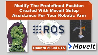 Lesson 112 Modify The Predefined Position Created With Moveit Setup Assistance For The Robotic Arm [upl. by Nnylahs]