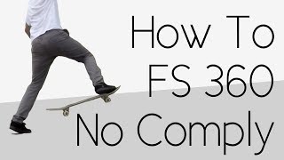 How To Frontside 360 No Comply [upl. by Nosyrb]