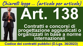 Codice dei contratti art 138 Contratti e concorsi di progettazione e norme internazionali [upl. by Birck]