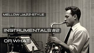 Instrumentals 2  Mellow Jazzish Playlist jazz [upl. by Kasey]