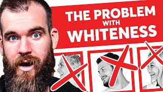 The Problem With Whiteness [upl. by Nnaeitak]