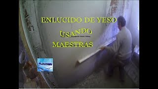 Enlucido de yeso de una pared USANDO UNAS MAESTRAS DE YESO [upl. by Noramac]