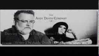 Andy Death Company  Dancing Under A Raging Moon  New Song 2013  Demo  feat Michelle Darkness [upl. by Risser]