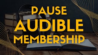 How to Pause Your Audible Membership [upl. by Nner]