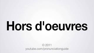 How to Pronounce Hors doeuvres [upl. by Lifton]