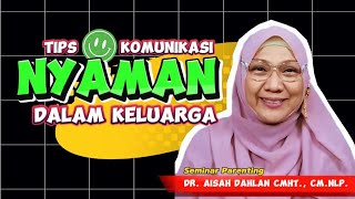 TIPS KOMUNIKASI NYAMAN DALAM KELUARGA  dr Aisah Dahlan CMHt CMNLP [upl. by Thgiwed117]