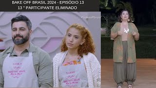 Bake off Brasil 2024 13° Participante Eliminado  Episódio 13 sbt ao vivo 16112024 [upl. by Herwig560]