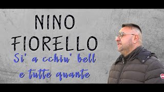 Nino Fiorello  Sì A Cchiù Bell E Tutte Quante Video Ufficiale 2022 [upl. by Eudosia373]