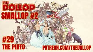 The Dollop Podcast Ep 29 The Pinto Smallop [upl. by Huxley]