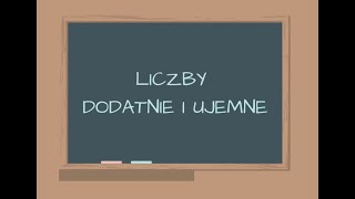 LICZBY DODATNIE I UJEMNE  KLASA 5  KLASA 6  KLASA 7  KLASA 8  MATEMATYKA [upl. by Horwitz]