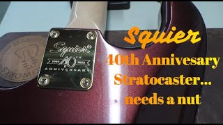 Squier 40th anniversary Stratocaster needs a Nut Job [upl. by Finah]